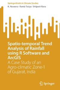 Spatio-temporal Trend Analysis of Rainfall using R Software and ArcGIS : A Case Study of an...