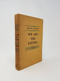 We Are the Living by Caldwell, Erskine - 1933