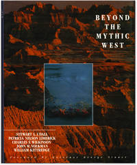 Beyond the Mythic West. by KITTREDGE, William. (Signed by William Kittredge) - 1990.