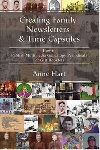 Creating Family Newsletters & Time Capsules: How to Publish Multimedia Genealogy Periodicals...