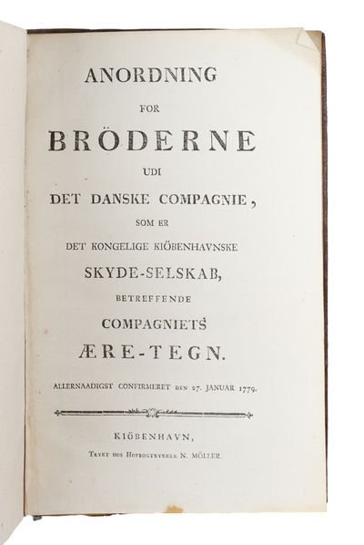 Anordning for Brøderne udi det danske Compagnie, som er det kongelige kiøbenhavnske Skyde-Selskab, betreffende Compagniets Ære-Tegn. Allernaadigst confirmeret den 27. Januar 1779. - [WITH A MOST INTERESTING PROVANANCE] (photo 2)