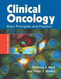Clinical Oncology, 3Ed: Basic Principles and Practice