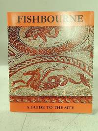 Fishbourne: A Guide to the Site by Barry W Cunliffe - Paperback - First Edition - 1977 - from World of Rare Books (SKU: 1636454098BDO)