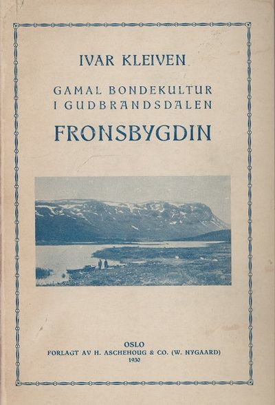 Gamal bondekultur i Gudbrandsdalen. Fronsbygdin.