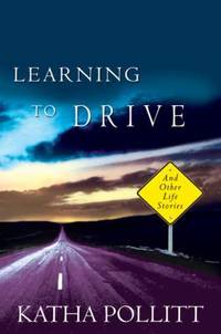 Learning to Drive : And Other Life Stories