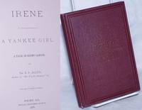 Irene, Or, The Life and Fortunes of a Yankee Girl, a tale in eight cantos