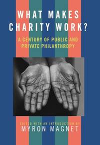 What Makes Charity Work? : A Century of Public and Private Philanthropy