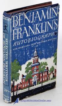 The Autobiography of Benjamin Franklin & Selections from His Other  Writings (Modern Library #39.2)