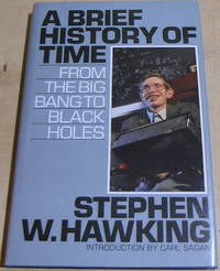 A Brief History of Time: From the Big Bang to Black Holes by Stephen Hawking - 1988