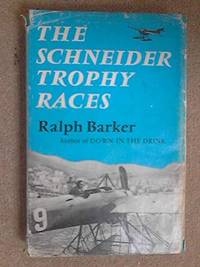 The Schneider Trophy Races by Barker, Ralph