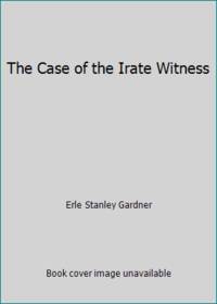 The Case of the Irate Witness