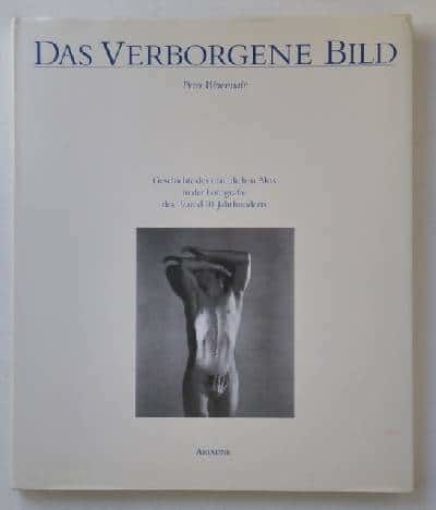 Das verborgene Bild. Geschichte des männlichen…