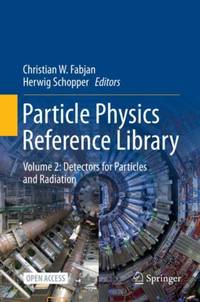 Particle Physics Reference Library : Volume 2: Detectors for Particles and Radiation