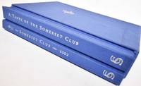 Somerset Club: a history 1852-2002; A Taste of the Somerset Club de Schmid, Paul A. and Richard Cheek - 2001