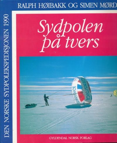 Sydpolen på tvers. Den Norske Sydpolekspedisjonen…