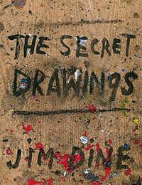 Jim Dine: The Secret Drawings