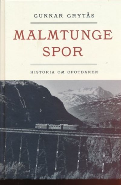 Malmtunge spor. Historia om Ofotbanen