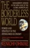 Borderless World: Power and Strategy in the Interlinked Economy by Kenichi Ohmae - Paperback - 1992 - from Bookbarn International (SKU: 76892)