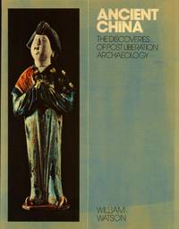 image of Ancient China: The Discoveries of Post Liberation Archaeology