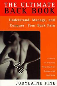 The Ultimate Back Book : Understand, Manage and Conquer Your Back Pain