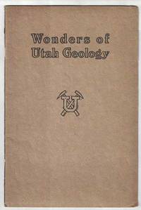 Wonders of Utah Geology: Bulletin of the University of Utah: Vol 10