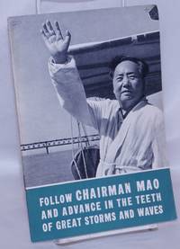 image of Follow Chairman Mao and advance in the teeth of great storms and waves