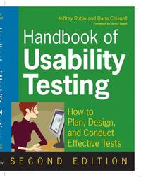 Handbook of Usability Testing: How to Plan, Design, and Conduct Effective Tests, 2nd Edition