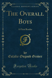 The Overall Boys: A First Reader Classic Reprint