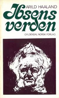 Ibsens verden. En studie i kunst og forsking.