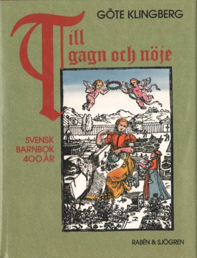 TILL GAGN OCH NÖJE - svensk barnbok 400 år.