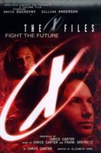 The X-Files: Fight the Future by Elizabeth Hand - 1998-01-02