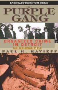 image of The Purple Gang: Organized Crime in Detroit 1910-1945