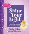 God&#039;s Little Angel: Shine Your Light Devotional by Walsh, Sheila - 2013-02-19