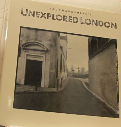 Paul Barkshire´s Unexplored London.