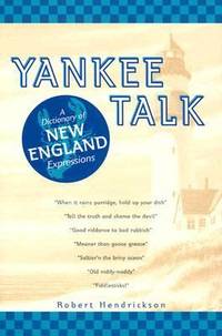 Yankee Talk : A Dictionary of New England Expressions
