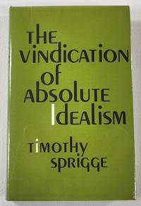 The Vindication of Absolute Idealism by Sprigge, T.L.S - 1983