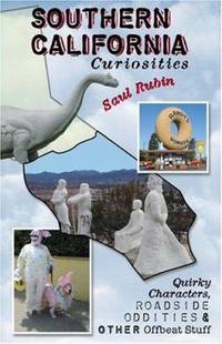 Southern California : Quirky Characters, Roadside Oddities, and Other Offbeat Stuff
