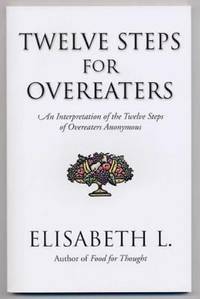 Twelve Steps for Overeaters : An Interpretation of the Twelve Steps of Overeaters Anonymous