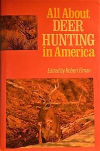 All about deer hunting in America Unbound Elman Robert