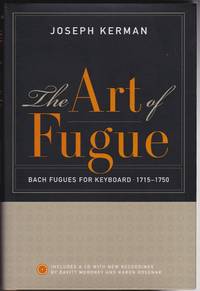 The Art of Fugue by Joseph Kerman - Hardcover - First - 2005 - from Atticbooks (SKU: 238)