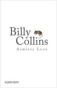 Aimless Love by Billy Collins - 2013-02-02