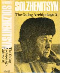 The Gulag archipelago 1918 - 1956 : an experiment in literary investigation. [Vol.2]: [Parts] 3...