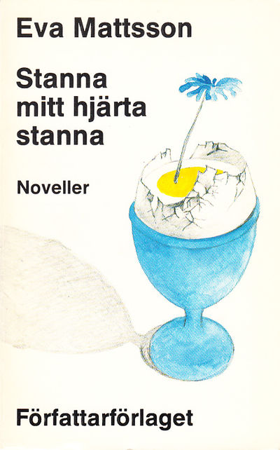 Stanna mitt hjärta stanna. Noveller. [Utg. av]…