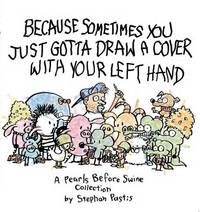 Because Sometimes You Just Gotta Draw a Cover with Your Left Hand: A Pearls Before Swine...