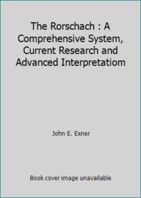 The Rorschach : A Comprehensive System, Current Research and Advanced Interpretatiom