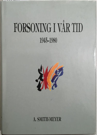 Forsoning i vår tid. 1945-1980
