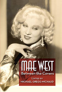 Mae West - Between the Covers by Michael Gregg Michaud