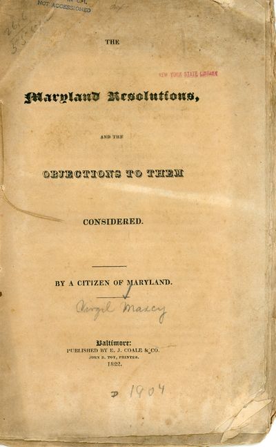 The Maryland Resolutions, and the Objections to Them Considered. By a Citizen of Maryland.