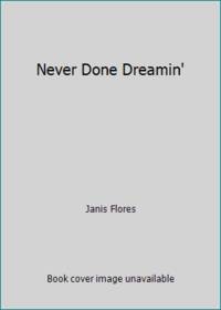 Never Done Dreamin'
