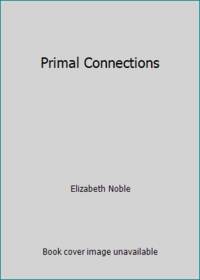 Primal Connections by Noble, Elizabeth - 1993